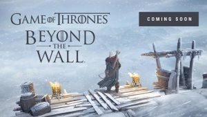 Game of Thrones Beyond the Wall 2